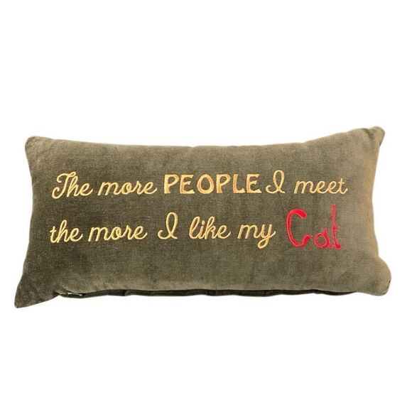 Funny Cat Quote Pillow 15”x7” The More People I Meet The More I Like My Cat - Picture 1 of 3